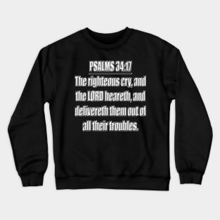 Psalm 34:17 KJV Crewneck Sweatshirt